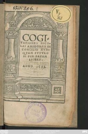 COGI-||TATIONES NICO-||LAI AMSDORFII DE || CONCILIO NVN-||QVAM FVTVRO || SI PER PAPAM LICEAT.||