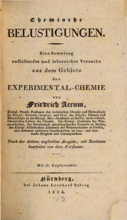 Chemische Belustigungen : eine Sammlung auffallender und lehrreicher Versuche aus dem Gebiete der Experimental-Chemie