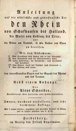 Handbuch für Reisende am Rhein von Schafhausen bis Holland, in die schönsten anliegenden Gegenden und an die dortigen Heilquellen : Mit 2 neuen Karten ...