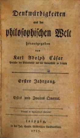 Denkwürdigkeiten aus der philosophischen Welt. 1,1/2. 1785