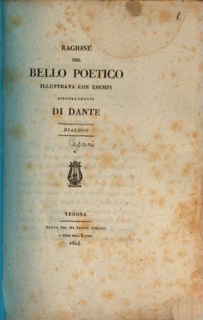 Ragione del bello poetico : illustrata con esempi singolarmente di Dante Dialogo
