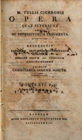 M. Tullii Ciceronis opera quae supersunt omnia ac deperditorum fragmenta, 16,2. M. Tullii Ciceronis operum deperditorum fragmenta