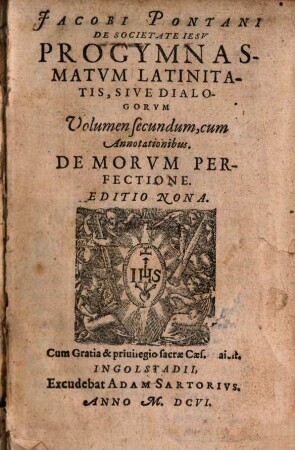 Progymnasmatum latinitatis sive dialogorum Volumen ..., 2. - 1606