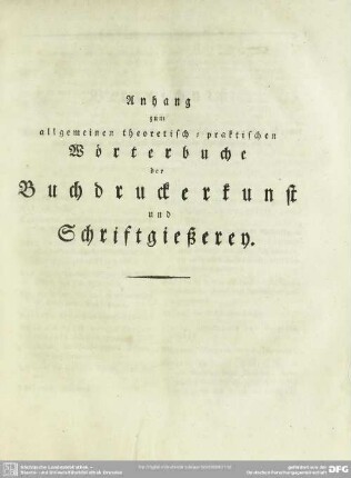 Anhang zum allgemeinen theoretisch-praktischen Wörterbuche der Buchdruckerkunst und Schriftgießerey