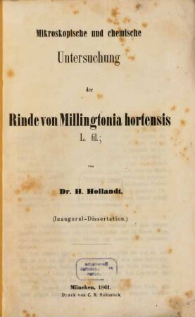 Mikroskopische und chemische Untersuchung der Rinde von Millingtonia hortensis L. fil: 1 : (Inaugural-Dissertation)
