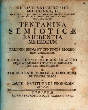 Tentamina semioticae, exhibentia methodum I. eruendi signa ... II. cognoscendi morbos ...