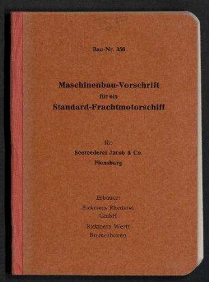 Maschinenbau-Vorschrift für ein Standard-Frachtmotorschiff für Seereederei Jacob & Co., Flensburg