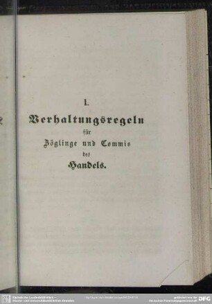 I. Verhaltensregeln für die Zöglinge und Commis des Handels