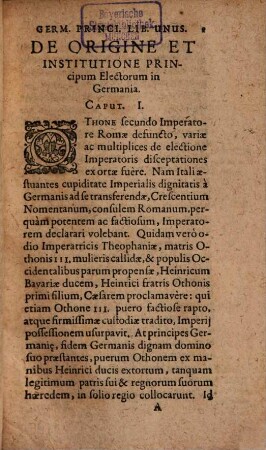 De principum quibus electio imperatoris in Germania commendata est, origine, seu institutione liber unus