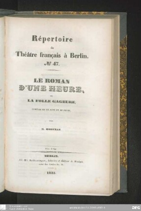 Le roman d'une heure, ou la folle gageure : comédie en un acte et en prose