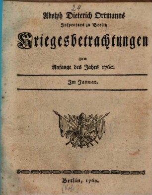 Adolf Dieterich Ortmanns ... Kriegesbetrachtungen. [1], Zum Anfange des Jahres 1760. Im Januar