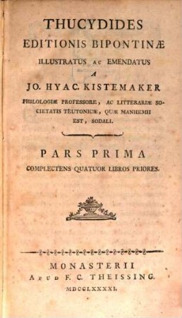 Thucydides Editionis Bipontinæ Illustratus Ac Emendatus, Pars Prima. Complectens Quatuor Libros Priores