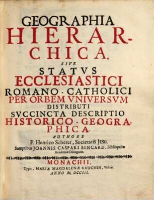 Geographia hierarchica sive status ecclesiastici Romano-catholici per orbem universum distributi succincta descriptio historico-geographica