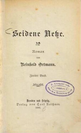 Seidene Netze : Roman von Reinhold Ortmann, 2