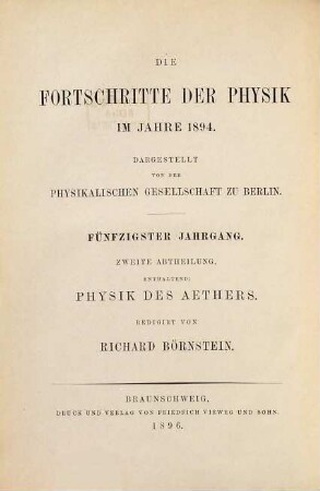 Die Fortschritte der Physik. 2. Abteilung, Elektrizität, Magnetismus, Optik des gesamten Spektrums, Wärme : dargest. von d. Physikalischen Gesellschaft zu Berlin, 50. 1894 (1896)