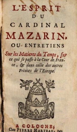 L' esprit du Cardinal Mazarin : ou entretiens sur les matieres tu temps ...