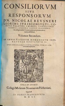 Consiliorvm Sive Responsorvm Dn. Nicolai Revsneri ... Volumen ..., 2