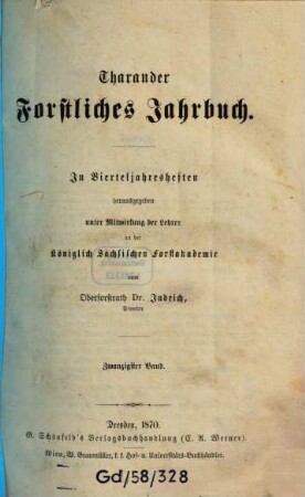 Tharandter forstliches Jahrbuch : zugl. Zeitschr. für Mitt. aus d. Sächsischen Forstlichen Versuchsanstalt. 20. 1870