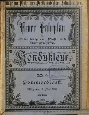 Kondukteur : neuer Fahrplan für Eisenbahnen, Post und Dampfschiffe ; [Pfälzer-Linien]. 1894, Sommerdienst = 1. Mai
