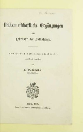 Volkswirtschaftliche Ergänzungen zum Lehrstoffe der Volksschule : vom christlich-nationalen Standpunkte entwickelnd bearbeitet
