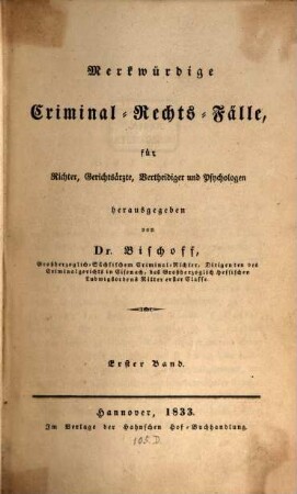 Merkwürdige Criminal-Rechts-Fälle für Richter, Gerichtsärzte, Vertheidiger und Psychologen, 1. Band