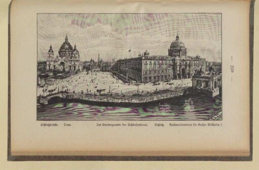 Schloßbrücke. Dom. Im Vordergrunde der Schleusenkanal. Schloß. Nationaldenkmal für Kaiser Wilhelm I.