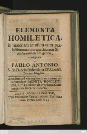 Elementa Homiletica, in materiam ac usum cum praelectionum, tum exercitiorum & censurarum in hoc genere