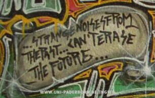 ...STRANGE NOISES FROM THE PAST... CAN'T ERASE THE FuTuRE...