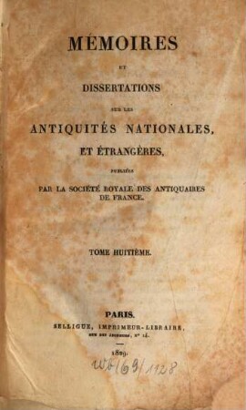 Mémoires et dissertations sur les antiquités nationales et étrangères, 8. 1829
