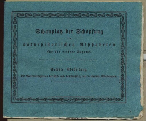 Die Merkwürdigkeiten der Erde und des Wassers : mit 32 illuminirten Abbildungen