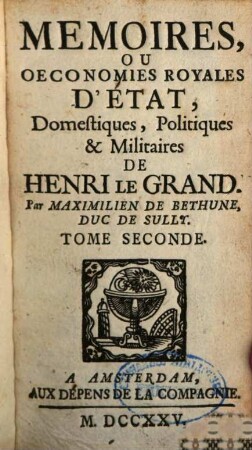 Memoires, Ou Oeconomies Royales D'Etat, Domestiques, Politiques & Militaires De Henri Le Grand. 2