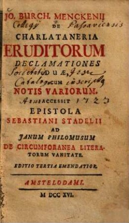 Jo. Burch. Menckenii De charlataneria eruditorum declamationes duae : cum notis variorum