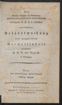 Des Königlich Dänischen Ex-Kammerherrn nunmehrigen Herzoglich Braunschw. geheimen Etatsraths Reichsgrafen C. F. T. von Luettichau vorläufige Bekanntmachung einer weitgetriebenen Vermessenheit des Professors C. U. D. von Eggers in Kopenhagen