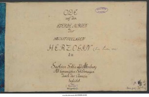 Ode auf den Sterbemorgen der Höchstseeligen Herzogin zu Sachsen Gotha und Altenburg: mit harmonischen Schilderungen durch das Clavecin begleitet