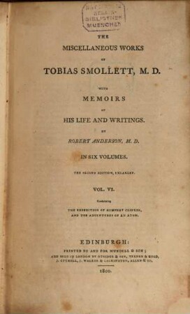 The miscellaneous works of Tobias Smollet, M.D., 6. Containing the expedition of Humphrey Clinker, and the adventure of an atom