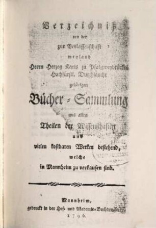 Verzeichniß von der ... Hrn. Herzog Karl zu Zweibrücken gehörigen Büchersammlung