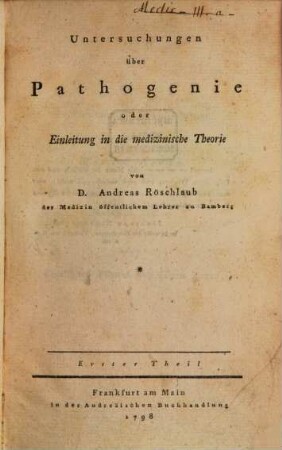Untersuchungen über Pathogenie oder Einleitung in die medizinische Theorie, Erster Theil