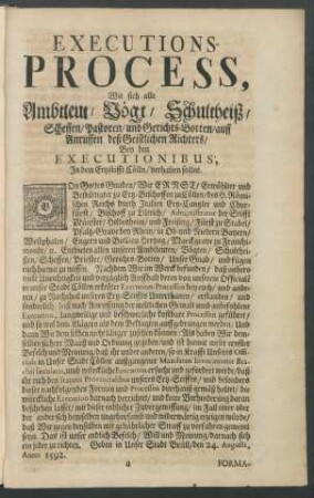 Executions-Process, Wie sich alle Ambtleut/ Vögt/ Schultheiß/ Scheffen/ Pastoren/ und Gerichts-Botten/ auff Anruffen deß Geistlichen Richters/ Bey den Executionibus, In dem Ertzstifft Cölln/ verhalten sollen ... Geben in Unser Stadt Brüll/ den 24. Augusti, Anno 1592.