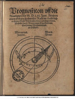 Prognosticon/ vff die || Reuolution des M.D.LVI. Jars. Zu ehren || einem Erbarn ... Rath der Keiserlich=||en freien Stadt Northausen/ seinen günstigen herrn.|| Gestellet durch Valentinum Engelhardtum || Gothanum/ Mathematicum || zu Erffurdt.||