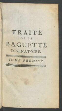 T. 1: La Physique Occulte Ou Traité De La Baguette Divinatoire