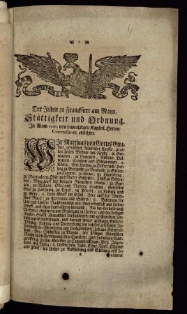 Der Juden zu Franckfurt am Mayn, Stättigkeit und Ordnung : In Anno 1616. von damahligen Kayserl. Herren Commissarien errichtet ; [geben zu Prag den 3. Monats-Tag Jan. Anno 1617. Matthias]