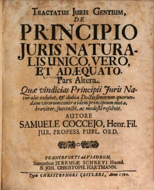 Tractatus Juris Gentium, De Principio Juris Naturalis Unico, Vero, Et Adaequato, 2. Quae vindicias principii iuris naturalis exhibet ...