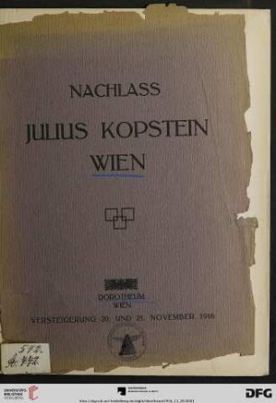 Nr. 267: Kunstauktion / Dorotheum: Nachlass Julius Kopstein, Wien : Gemälde und Antiquitäten ; Versteigerung: 20. November und 21. November 1916