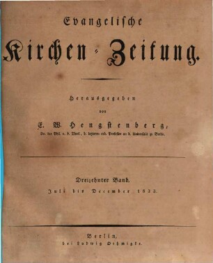 Evangelische Kirchen-Zeitung : Organ der Evangelisch-Lutherischen innerhalb der Preußischen Landeskirche, (Bekenntnistreue Gruppe), 13. 1833