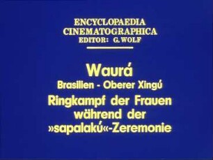 Waurá (Brasilien, Oberer Xingú) - Ringkampf der Frauen während der »sapalakú«-Zeremonie