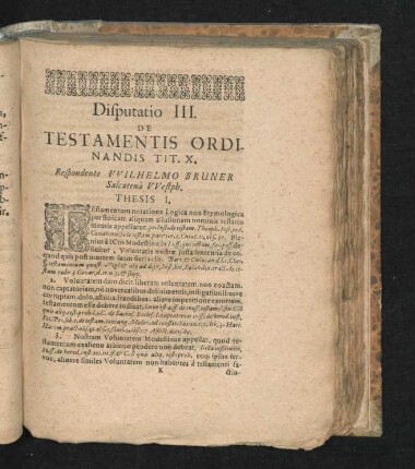 Disputatio III. De Testamentis Ordinandis Tit. X. Respondente Wilhelmo Bruner ...