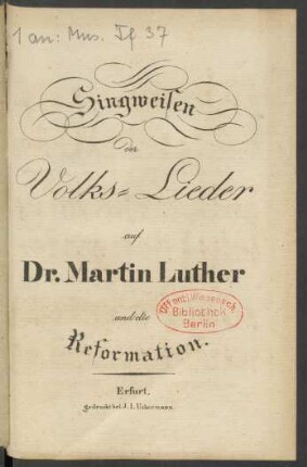 Singweisen der Volks-Lieder auf Dr. Martin Luther und die Reformation
