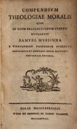 Compendivm Theologiae Moralis : Qvod In Vsvm Praelectionvm Svarvm Evvlgavit