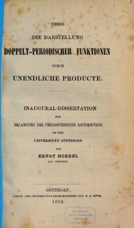 Ueber die Darstellung doppelt-periodischer Funktionen durch unendliche Producte : Inaug. Diss.