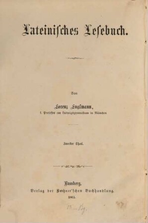 Lateinisches Lesebuch für die unteren Klassen der lateinischen Schulen : bearb. von Lorenz Englmann, 2